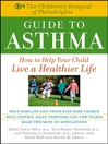 The Children's Hospital of Philadelphia Guide to Asthma By Julian Lewis Allen, M.D.